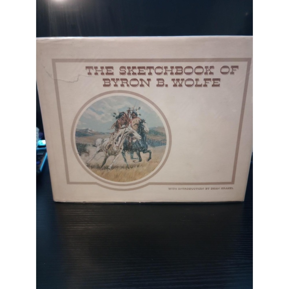 The Sketchbook of Byron B. Wolfe 1972 First Edition Western Art Dean Krakel...